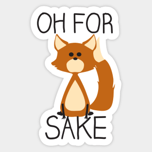 Oh for fox sake Sticker